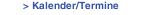 > Kalender/Termine